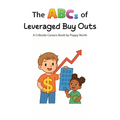 The ABCs of Leveraged Buy Outs