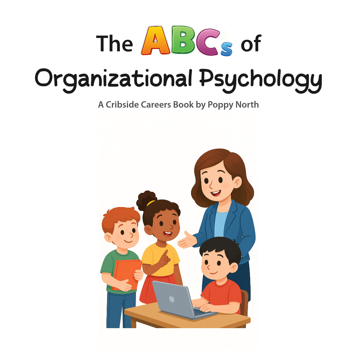The ABCs of Organizational Psychology